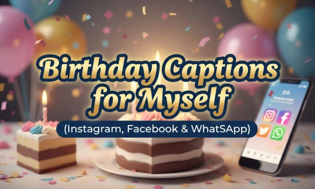 birthday-captions-for-myself-instagram-facebook-and-whatsapp