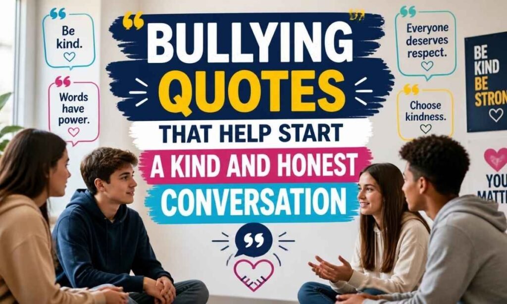 bullying-quotes-that-help-start-a-kind-and-honest-conversation 

