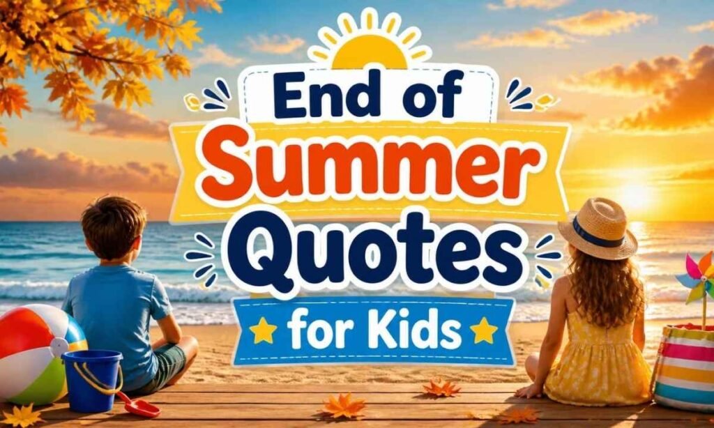 end-of-summer-quotes-for-kids