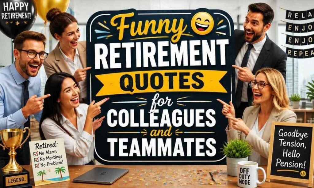 funny-retirement-quotes-for-colleagues-and-teammates
