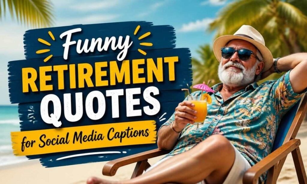 funny-retirement-quotes-for-social-media-captions