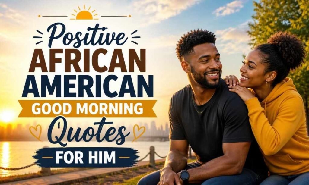 positive-african-american-good-morning-quotes-for-him