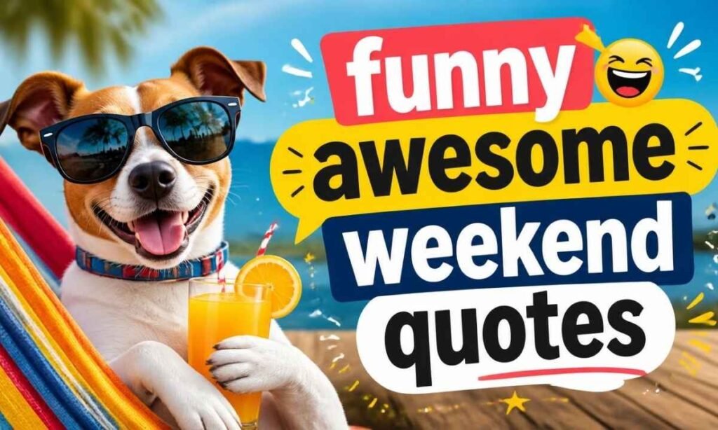funny-awesome-weekend-quotes