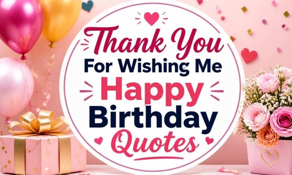 thank-you-for-wishing-me-happy-birthday-quotes