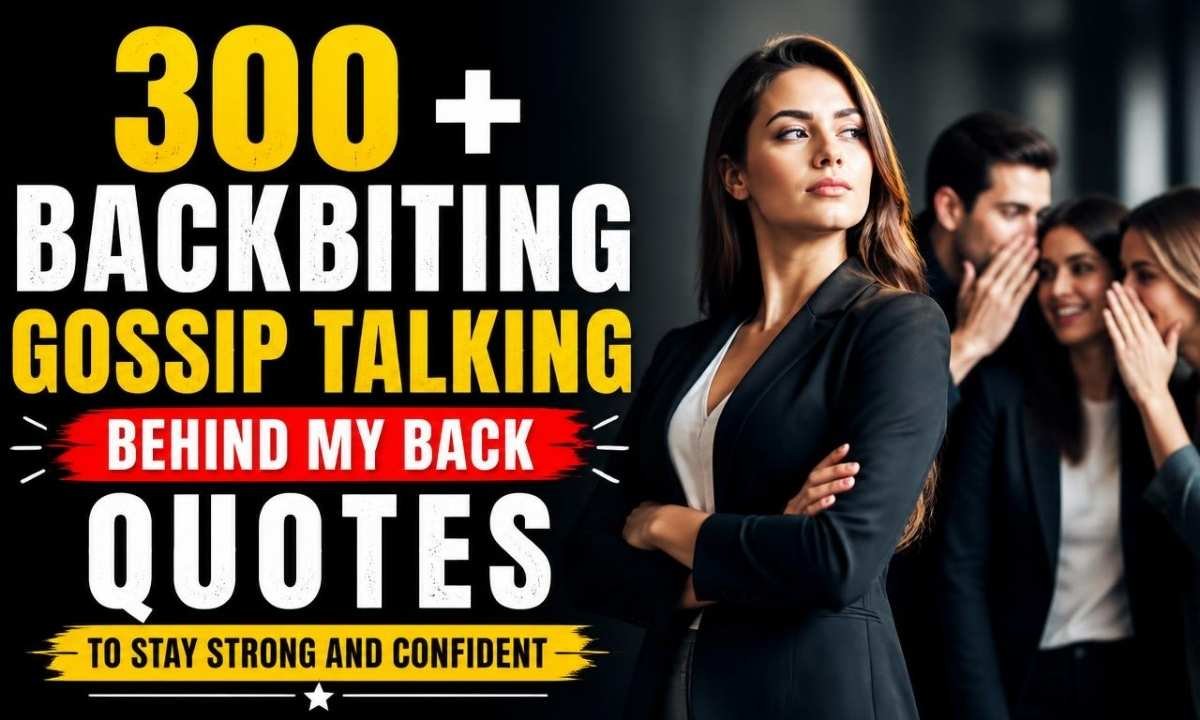 300-backbiting-gossip-talking-behind-my-back-quotes-to-stay-strong-and-confident