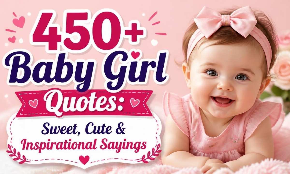 450-baby-girl-quotes-sweet-cute-and-inspirational-sayings