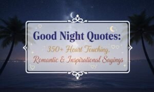 good-night-quotes-350-heart-touching-romantic-and-inspirational-sayings