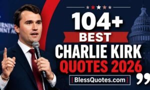 104-best-charlie-kirk-quotes-2026-blessquotescom
