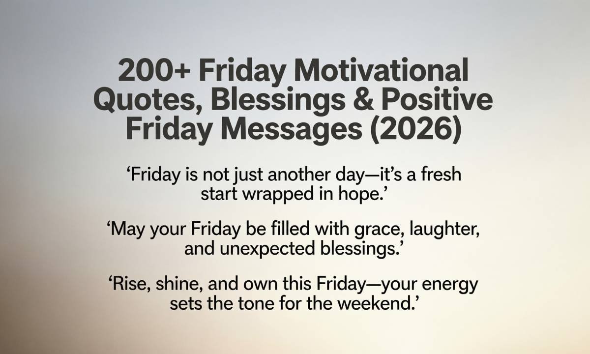 200-friday-motivational-quotes-blessings-and-positive-friday-messages-2026