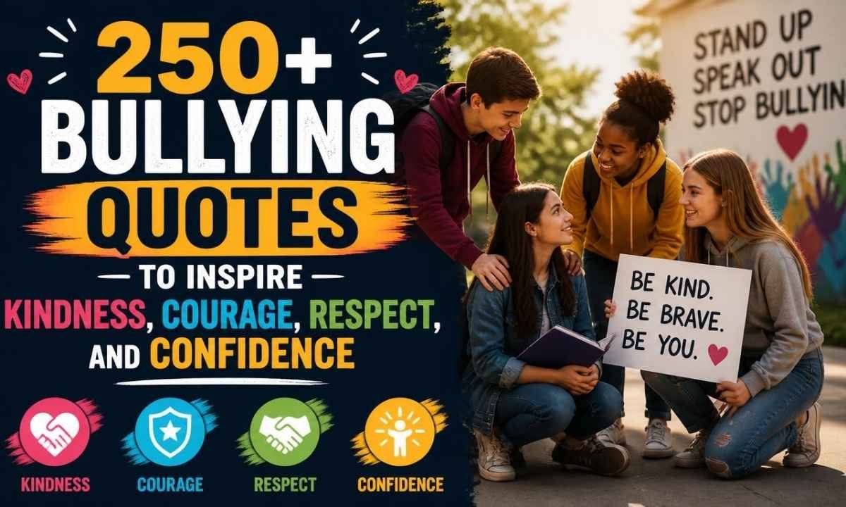 250-bullying-quotes-to-inspire-kindness-courage-respect-and-confidence