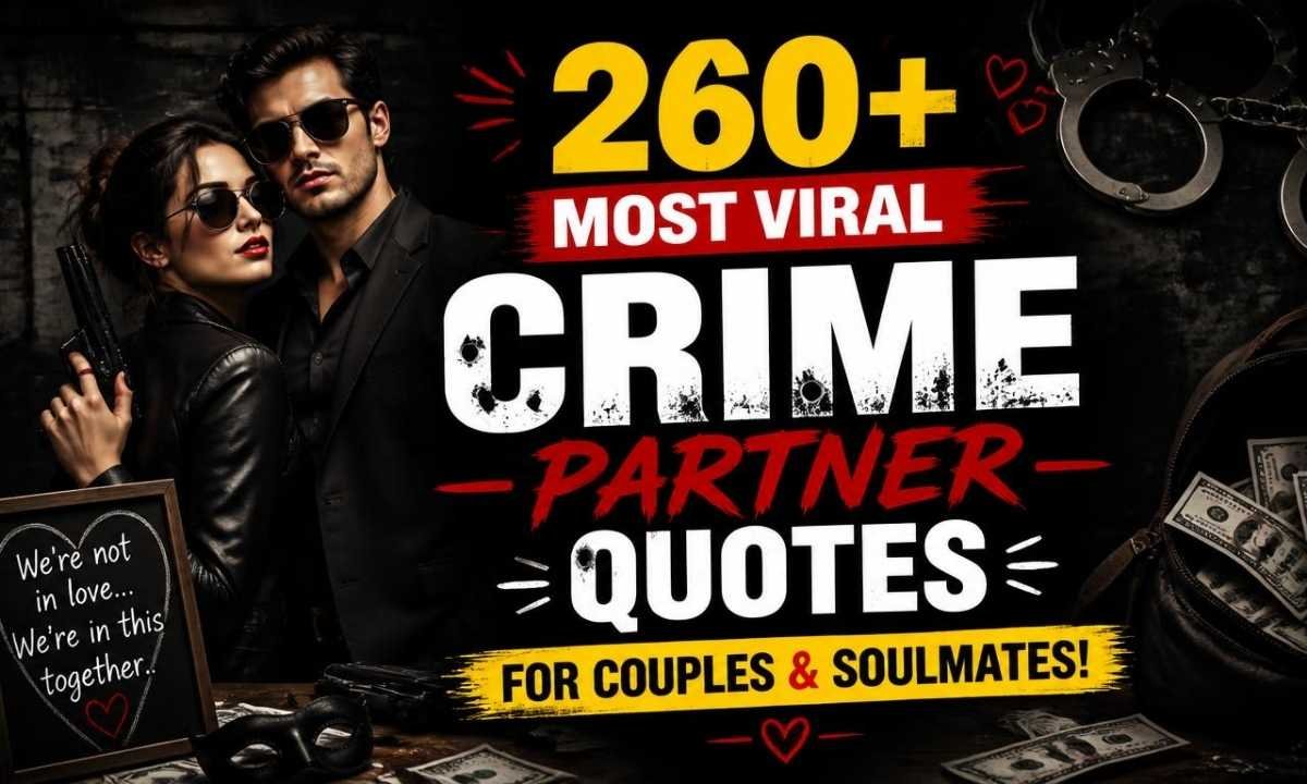 260-most-viral-crime-partner-quotes-for-couples-and-soulmates