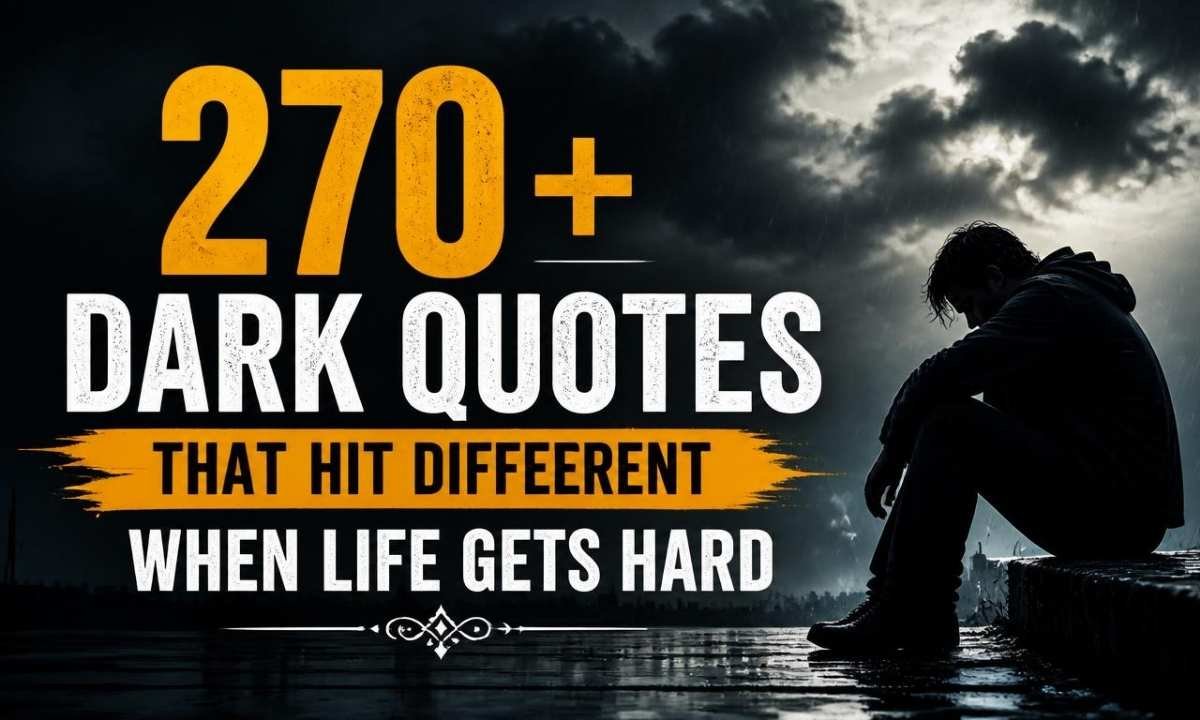 270-dark-quotes-that-hit-different-when-life-gets-hard