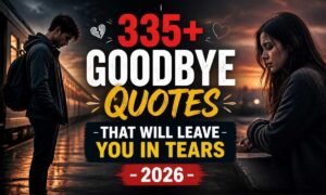 335-goodbye-quotes-that-will-leave-you-in-tears-2026