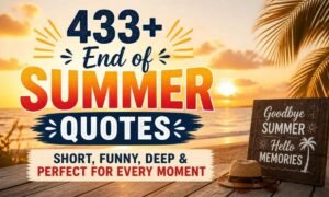 433-end-of-summer-quotes-short-funny-deep-and-perfect-for-every-moment