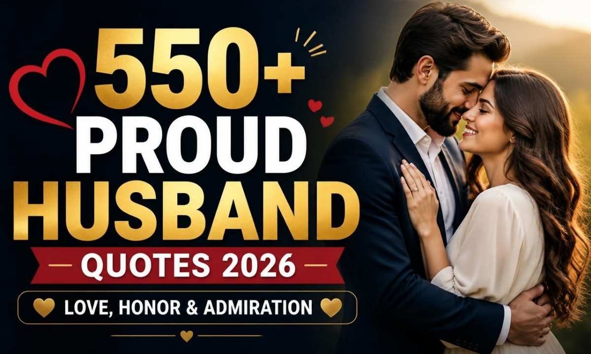 _550-proud-husband-quotes-2026-–-love-honor-and-admiration